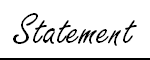Statement